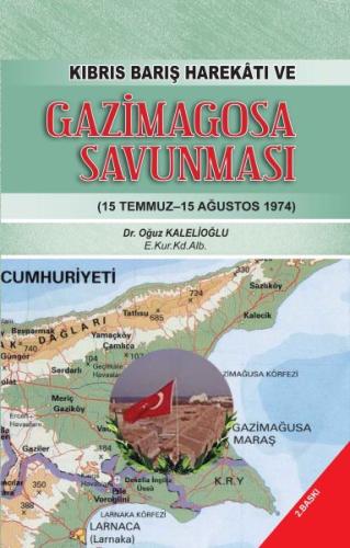 Kıbrıs Barış Harekatı ve Gazimagosa Savunması - 15 Temmuz-15 Ağustos 1