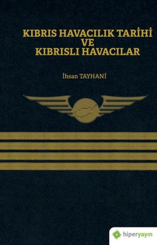 Kıbrıs Havacılık Tarihi ve Kıbrıslı Havacılar %15 indirimli İhsan Tayh