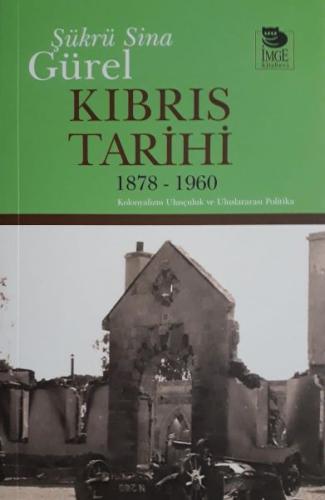 Kıbrıs Tarihi 1878-1960 %10 indirimli Şükrü Sina Gürel