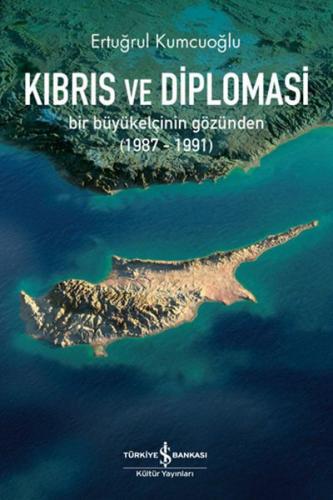 Kıbrıs ve Diplomasi %31 indirimli Ertuğrul Kumcuoğlu