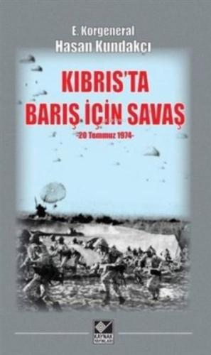 Kıbrıs'ta Barış İçin Savaş (20 Temmuz 1974) %15 indirimli Hasan Kundak