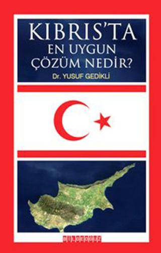 Kıbrıs'ta En Uygun Çözüm Nedir? Yusuf Gedikli