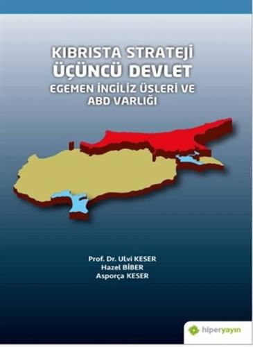 Kıbrısta Strateji Üçüncü Devlet Egemen İngiliz Üsleri ve ABD Varlığı %