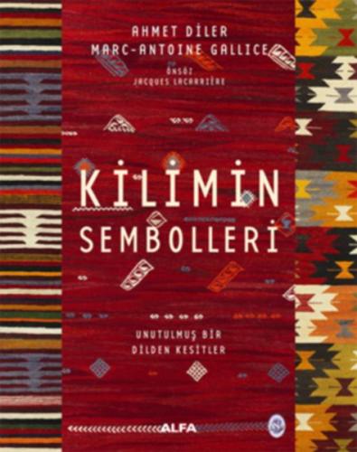 Kilimin Sembolleri (Ciltli) %10 indirimli Ahmet Diler - Marc-Antoine G