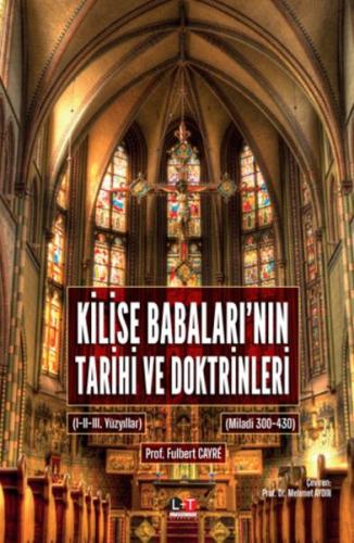 Kilise Babaları'nın Tarihi ve Doktrinleri Fulbert Cayre