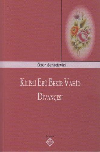 Kilisli Ebu Bekir Vahid Divançesi %10 indirimli Özer Şenödeyici