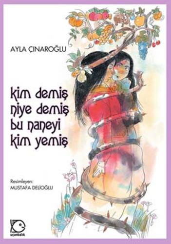 Kim Demiş Niye Demiş Bu Naneyi Kim Yemiş Ayla Çınaroğlu