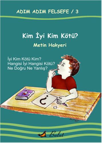 Kim İyi Kim Kötü? / Adım Adım Felsefe 3.Kitap %15 indirimli Metin Haky