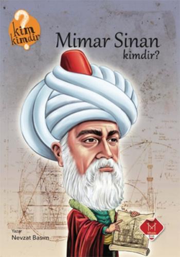 Kim Kimdir Serisi - Mimar Sinan Kimdir? Nevzat Basım