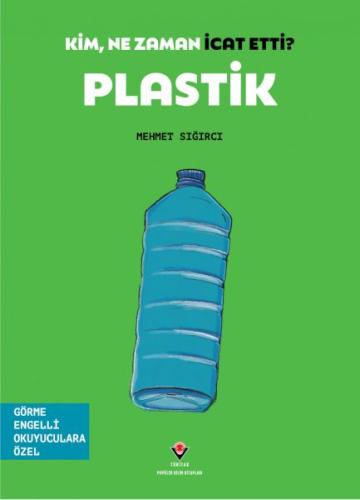 Kim, Ne Zaman İcat Etti? Plastik Mehmet Sığırcı