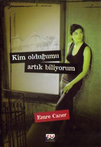 Kim Olduğumu Artık Biliyorum Emre Caner