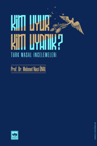 Kim Uyur Kim Uyanık? - Türk Masal İncelemeleri %19 indirimli Mehmet Na