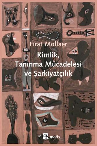 Kimlik, Tanınma Mücadelesi ve Şarkiyatçılık %10 indirimli Fırat Mollae