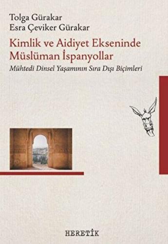 Kimlik ve Aidiyet Ekseninde Müslüman İspanyollar %10 indirimli Tolga G