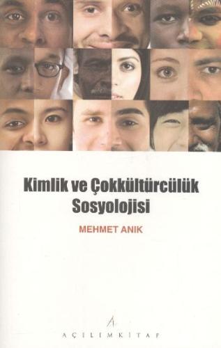 Kimlik ve Çokkültürcülük Sosyolojisi %20 indirimli Mehmet Anık