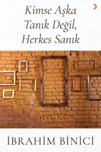 Kimse Aşka Tanık Değil, Herkes Sanık %12 indirimli İbrahim Binici