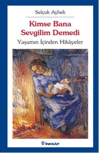 Kimse Bana Sevgilim Demedi Yaşamın İçinden Hikayeler %15 indirimli Sel