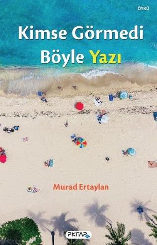 Kimse Görmedi Böyle Yazı Murad Ertaylan