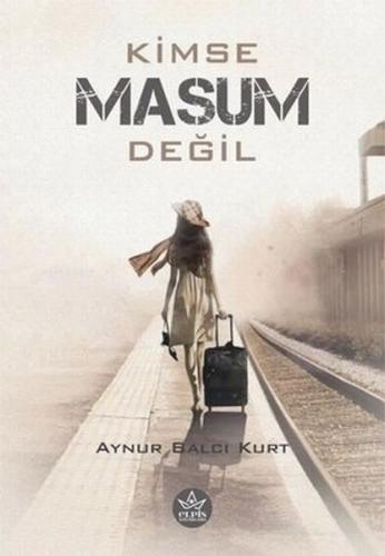 Kimse Masum Değil %22 indirimli Aynur Balcı Kurt