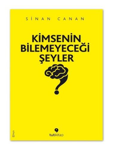 Kimsenin Bilemeyeceği Şeyler Sinan Canan