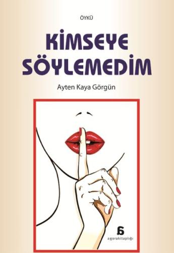 Kimseye Söyleyemedim %10 indirimli Ayten Kaya Görgün