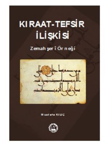 Kıraat-Tefsir İlişkisi Zemahşeri Örneği Mustafa Kılıç