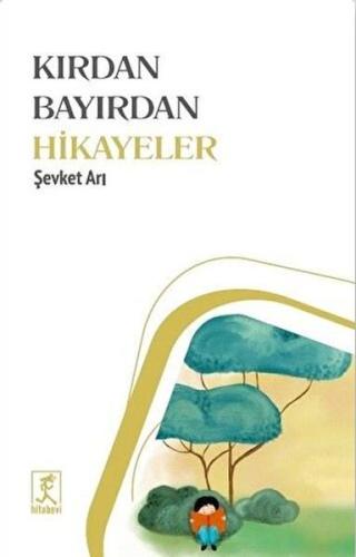 Kırdan Bayırdan Hikayeler Şevket Arı