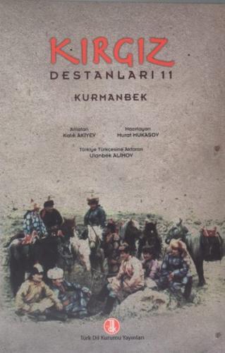 Kırgız Destanları 11: Kurmanbek Kalık Akiyev