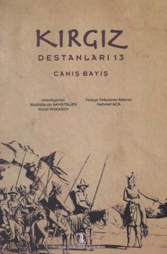 Kırgız Destanları 13: Canış Bayış Murat Mukasov