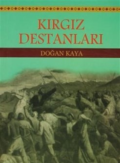 Kırgız Destanları Doğan Kaya