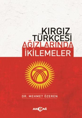 Kırgız Türkçesi Ağızlarında İkilemeler %15 indirimli Mehmet Özeren