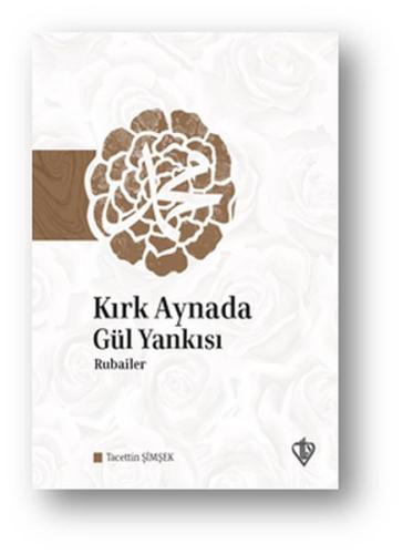 Kırk Aynada Gül Yankısı - Rubailer %13 indirimli Tacettin Şimşek