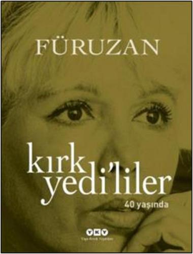 Kırk Yedililer 40 Yaşında %18 indirimli Füruzan