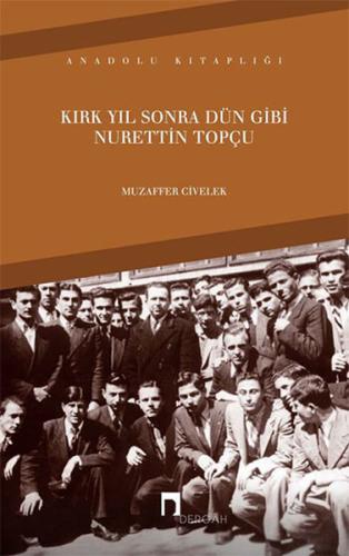 Kırk Yıl Sonra Dün Gibi Nurettin Topçu %10 indirimli Muzaffer Civelek