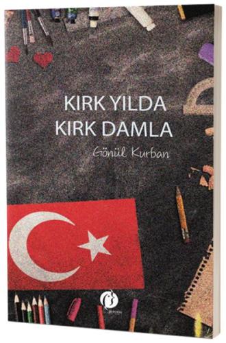 Kırk Yılda Kırk Damla Gönül Kurban