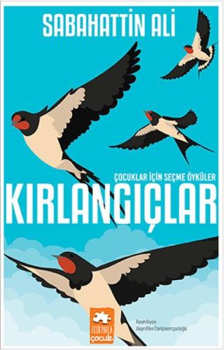 Kırlangıçlar - Çocuklar İçin Seçme Öyküler %20 indirimli Sabahattin Al