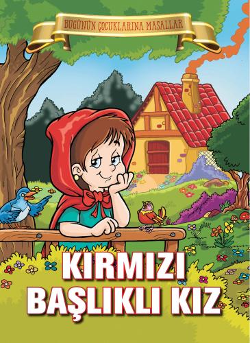 Kırmızı Başlıklı Kız - Bugünün Çocuklarına Masallar %35 indirimli Kole