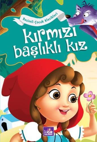 Kırmızı Başlıklı Kız - Resimli Çocuk Klasikleri %28 indirimli Kolektif