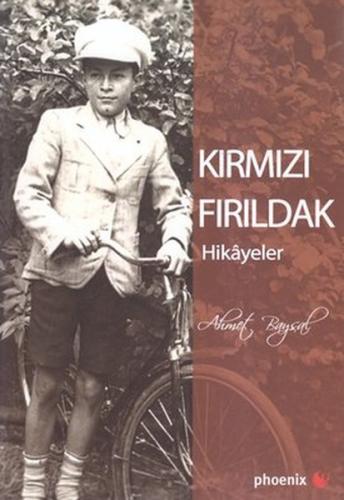 Kırmızı Fırıldak (Hikayeler) Ahmet Baysal