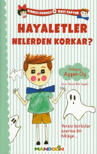 Kırmızı Kurdele Mavi Papyon 4 Hayaletler Nelerden Korkar? %15 indiriml