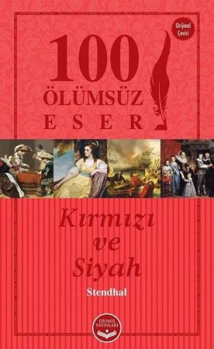 Kırmızı ve Siyah - 100 Ölümsüz Eser Marie-Henri Beyle Stendhal