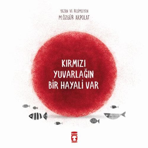 Kırmızı Yuvarlağın Bir Hayali Var %15 indirimli M. Özgür Akpolat