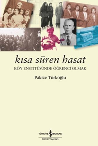 Kısa Süren Hasat Köy Enstitüsünde Öğrenci Olmak %31 indirimli Pakize T