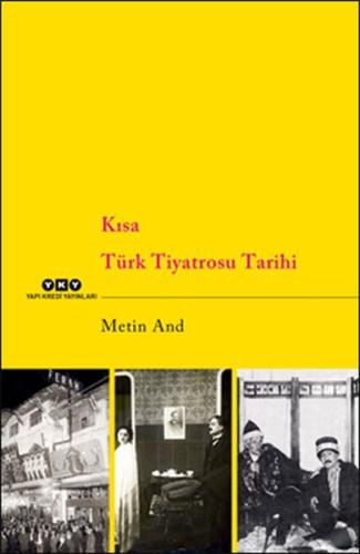 Kısa Türk Tiyatrosu Tarihi %18 indirimli Metin And