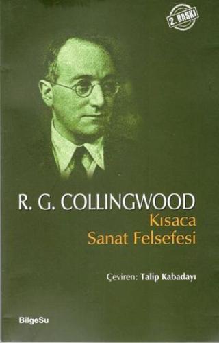 Kısaca Sanat Felsefesi %10 indirimli R. G. Collingwood