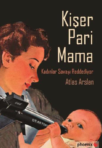 Kişer Pari Mama Kadınlar Savaşı Reddediyor Atlas Arslan