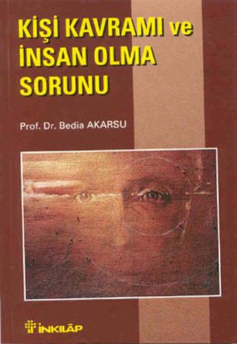 Kişi Kavramı ve İnsan Olma Sorunu %15 indirimli Bedia Akarsu