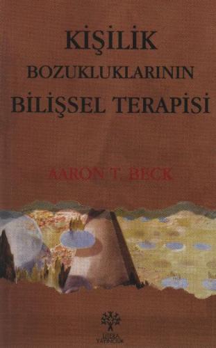 Kişilik Bozukluklarının Bilişsel Terapisi Aaron T. Beck