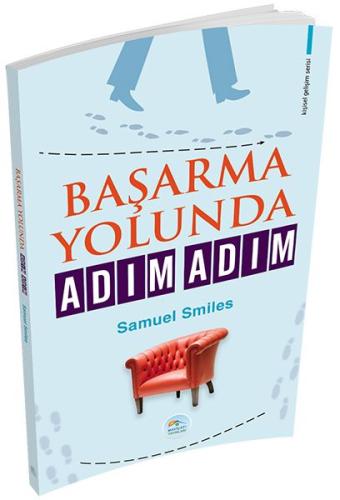 Kişisel Gelişim Serisi - Başarma Yolunda Adım Adım Samuel Smiles