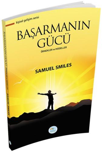 Kişisel Gelişim Serisi - Başarmanın Gücü Samuel Smiles